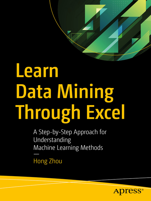 Title details for Learn Data Mining Through Excel by Hong Zhou - Available